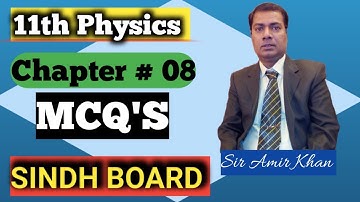 Solution Of MCQs Of Chapter 8 | Class 11 | Sindh board | Physics by M.A Khan