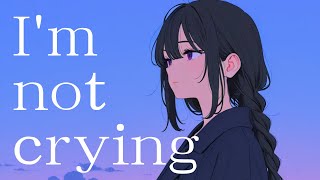 【オリジナル曲】泣いてない(I'm not crying)/DTMerつみれ