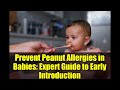 Prevent Peanut Allergies in Babies: Expert Guide to Early Introduction