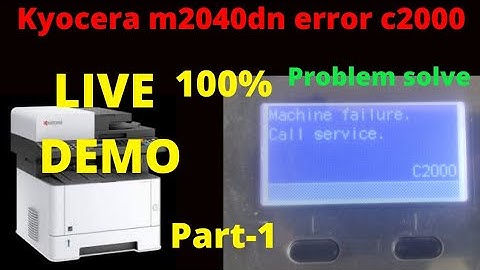 How to clear Kyocera m2040dn error c2000? how to clear error c2000? part-1
