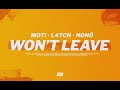 MOTi X L4TCH Won T Leave با حضور Nonô ویدئوی رسمی متن آهنگ 