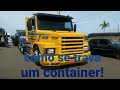 Como que prende o container na carreta para não cair !!!