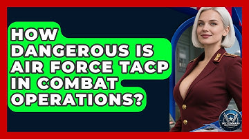 How Dangerous Is Air Force TACP In Combat Operations? - Sky Command Brotherhood
