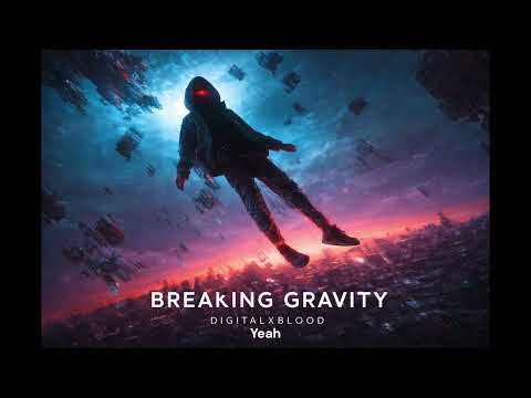 Breaking Gravity — DigitalxBlood (Official Lyrics)