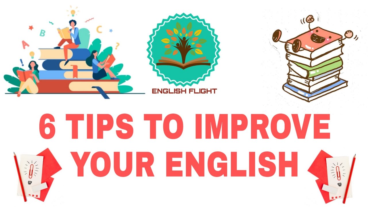 6 Tips To Improve Your English - YouTube