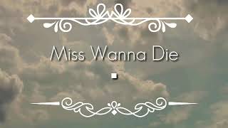 Video thumbnail of "{Miss wanna die lyrics} °Original: shinitai_chan°"