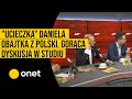 Ucieczka daniela obajtka z polski gorca dyskusja w studiu