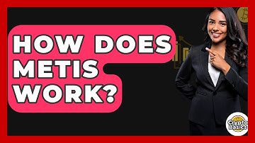 How Does Metis Work? - CryptoBasics360.com