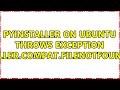 Pyinstaller on ubuntu throws exception PyInstaller.compat.FileNotFoundError