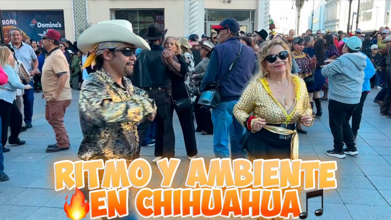 Ritmo y ambiente en Chihuahua 🎶🔥