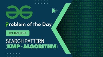 Search Pattern (KMP-Algorithm) | 09 Jan POTD | Geeks for Geeks Problem of the Day
