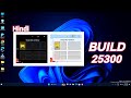 Windows 11 Build 25300 Update - Live captions, Improvement Snap layouts, Voice typing &amp; Setting Apps