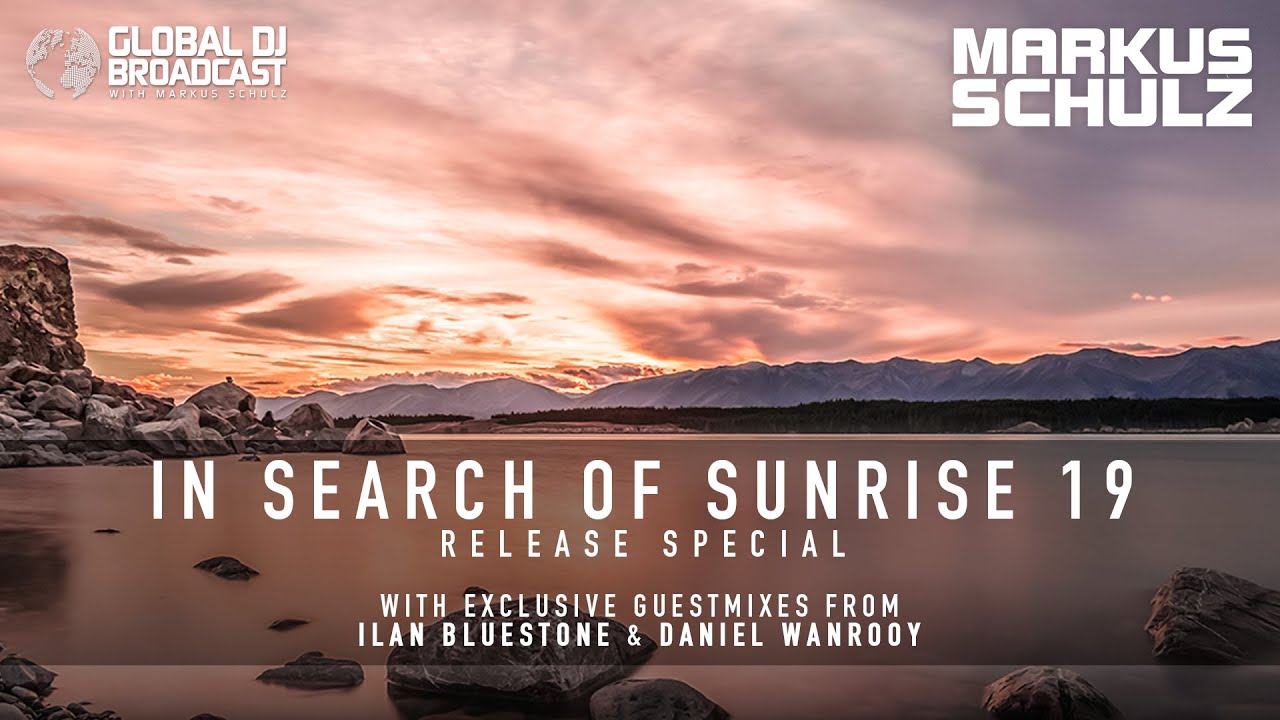Global DJ Broadcast - In Search of Sunrise 19 Special Markus Schulz, Ilan Bluestone, Daniel Wanrooy