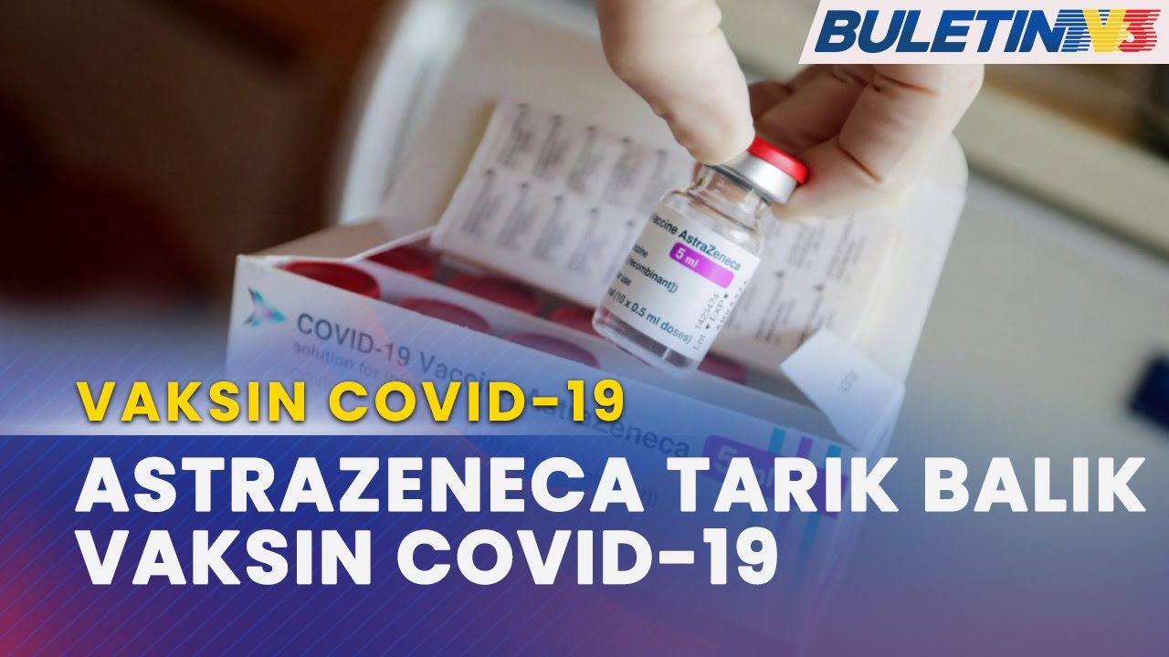 VAKSIN COVID-19 | AstraZeneca Tarik Balik Vaksin COVID-19 Di Seluruh Dunia