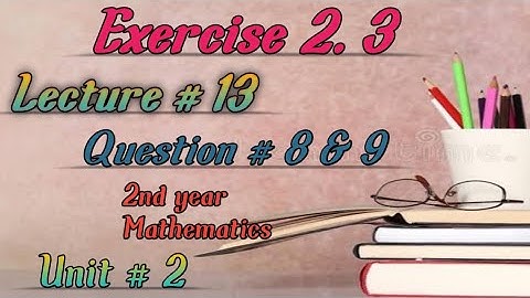 Exercise 2.3/Question # 8 and 9/ Unit # 2/Differentiation/ 2nd year Maths/ in Urdu Hindi