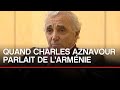Quand Charles Aznavour parlait de l'Arménie - Toute l'Histoire