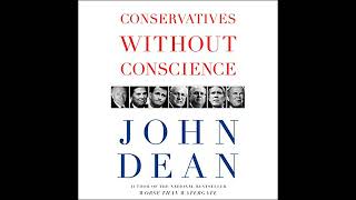 Conservatives Without Conscience by John W. Dean | Full Audiobook