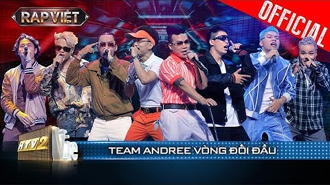 Vòng Đối Đầu Team Andree: 4 bản nhạc chất chơi nghe cuốn như nem | Rap Việt 2023