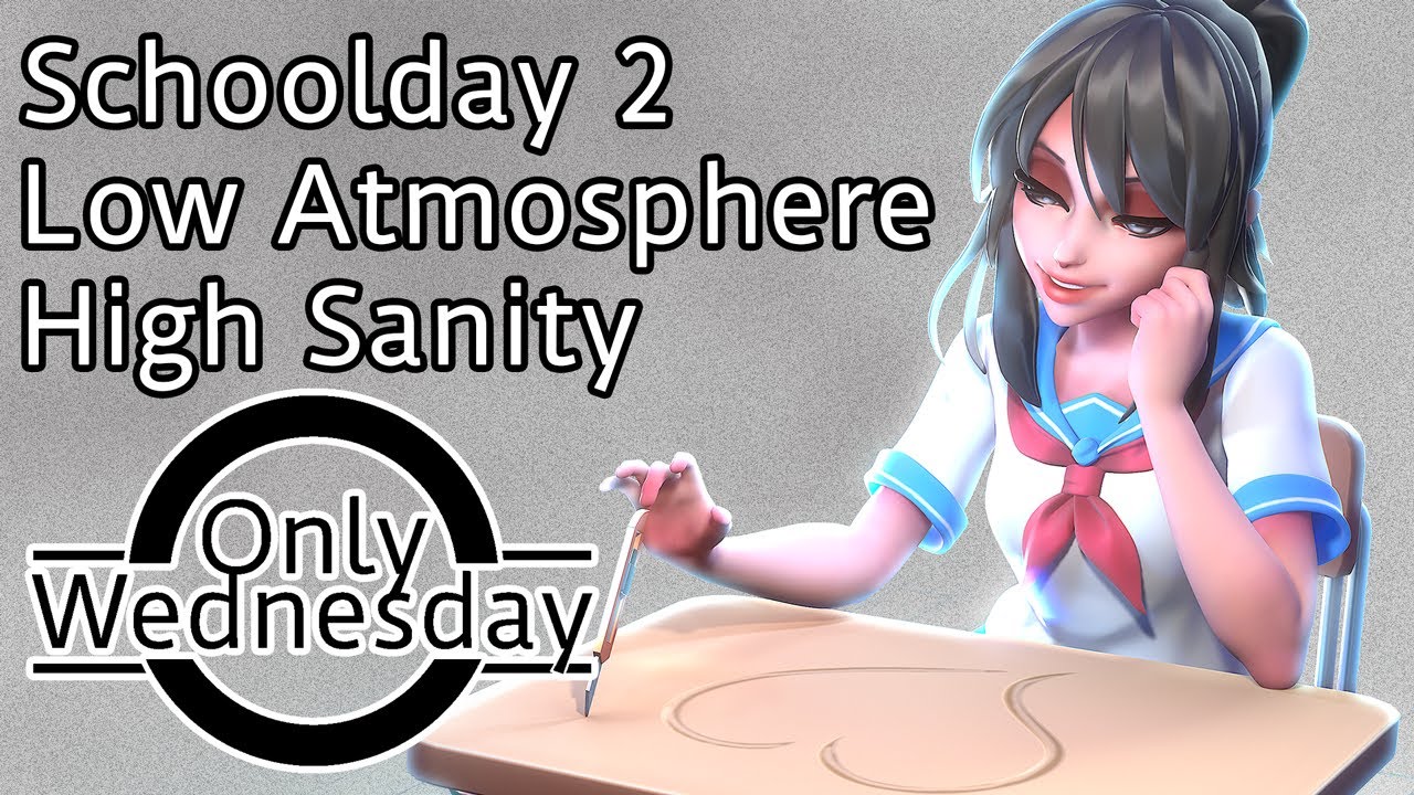 Schoolday 2 (DEMO) - Low Atmosphere, High Sanity - Only Wednesday
