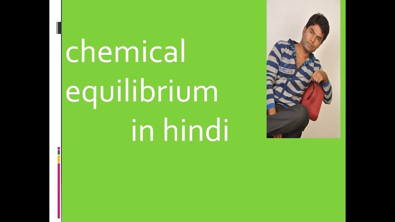 Chemical Equilibrium Part 1 In Hindi For Iit Jee Neet Class 11 Youtube