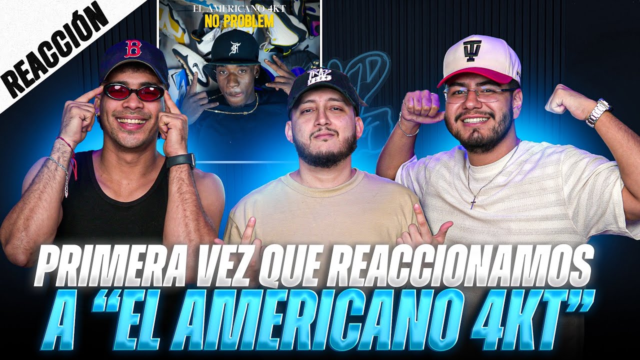 REACCIONANDO A “NO PROBLEM” DE AMERICANO 4KT || TRAPVLOG 