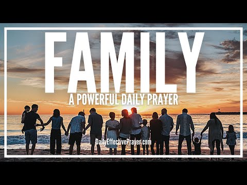 Prayer For Family | Powerful Prayers For Family Blessing, Restoration, Protection