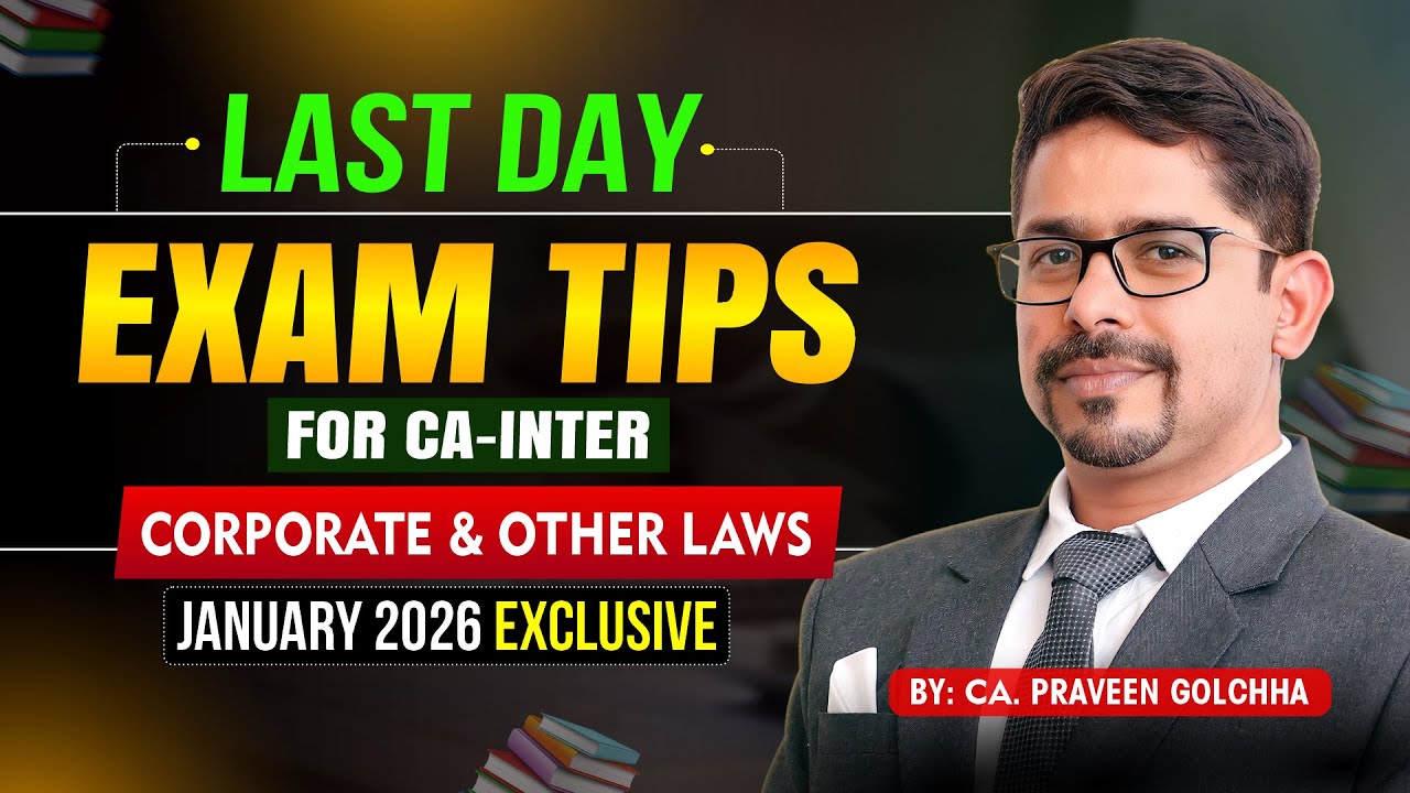 LAST DAY EXAM TIPS FOR CA-INTER JAN 2026 EXAM | BY CA. Praveen Golchha