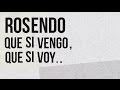 Rosendo - Que si vengo que si voy (Lyric Video)