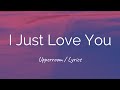 I Just Love You - UPPERROOM (Lyrics)