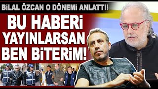 Bilal Özcan, Haluk Levent'le arasında geçen diyaloğu ilk kez anlattı! 'Hüküm giydi, cezaevine girdi'