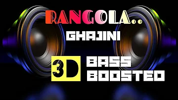 Rangola..|Ghajini |Tamil |3D Bass Boosted |Mp3 Song 🔉🔉