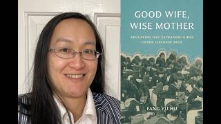 Dr Fang Yu Hu Good Wives Wise Mothers Educating Han Taiwanese Girls Under Japanese Rule