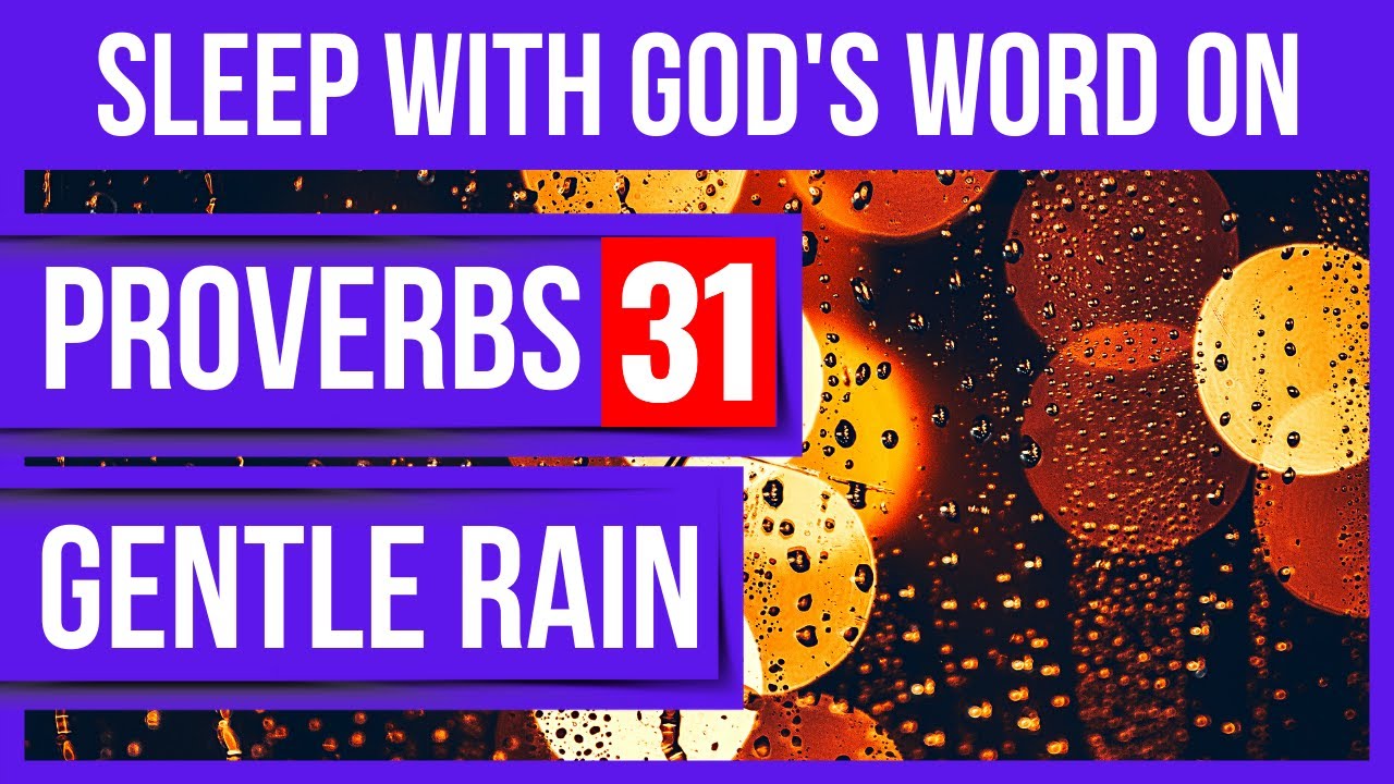 Proverbs 31  Gentle Rain Bible verses for sleep with Gods Word on Peaceful Scriptures for sleep