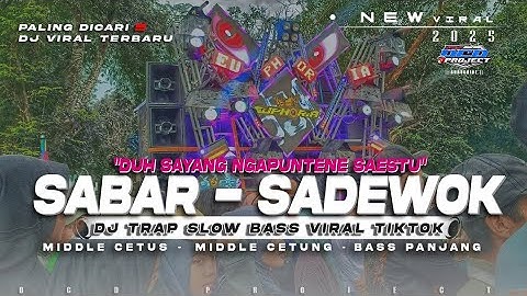 DJ TRAP SABAR SADEWOK•DUH SAYANG NGAPUNTENE SAESTU•STYLE TRAP SLOW BASS PANJANG TERBARU‼️