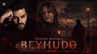 İbrahim Rehimli - Beyhude.   (Yeni ayrılıq mahnısı 2026)