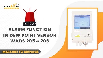 Configuring Alarm Setting  in WADS 205 ~ 206 Dew Point Sensor | WiseAir