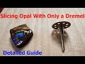 How to Slice Opal with a Dremel (Detailed Guide)