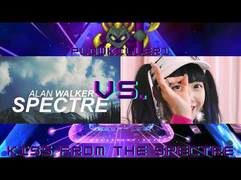 Alan Walker/Louis Vision Mix: Kiss From the Spectre