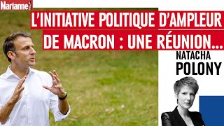 L’initiative politique d'ampleur de Macron : une réunion...