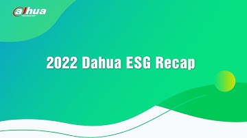 2022 Dahua ESG Recap