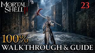 Mortal Shell 2 - 100% Part 23 : Faded Citadel Walkthrough & Guide