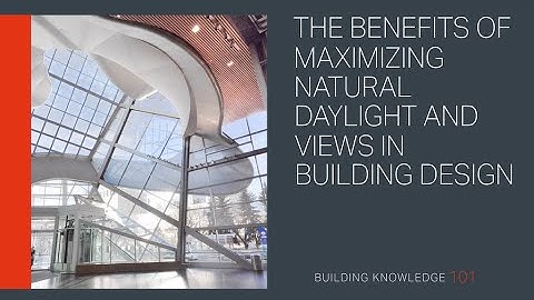 The Benefits of Maximizing Natural Daylight and Views in Building Design