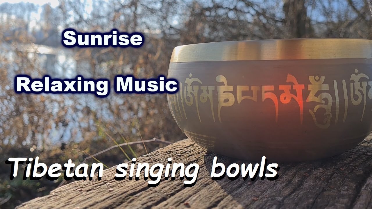 Tibetan singing bowls. Music for meditation. Relaxing Music sunrise_relaxing_music YouTube