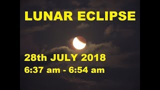 Lunar Eclipse 2018/07/28 637 AM to 654 AM