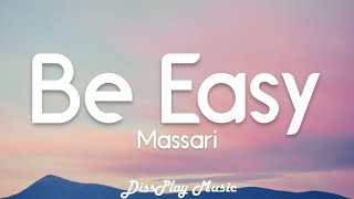 Massari - Be Easy (lyrics) Resimi