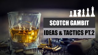 Scotch Gambit Part 2 | Aggressive Tricks