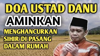 USTAD DANU BERDOA //AMINKAN, MEMOHON KEPADA ALLAH AGAR MENGHANCURKAN SIHIR