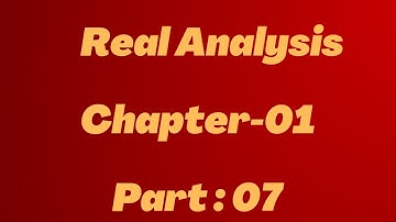 07.Real Analysis|| Chapter-01||Part-07|| Honours 3rd year|| বাস্তব বিশ্লেষণ|| @NuMathMukshitu ​