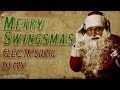 🎄 Merry Swingsmas 2017: A Christmas Electroswing DJ Mix 🎅