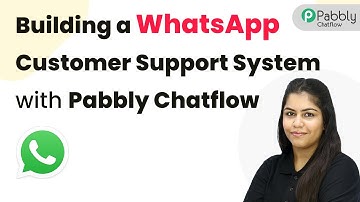 Building a WhatsApp Customer Support System with Pabbly Chatflow